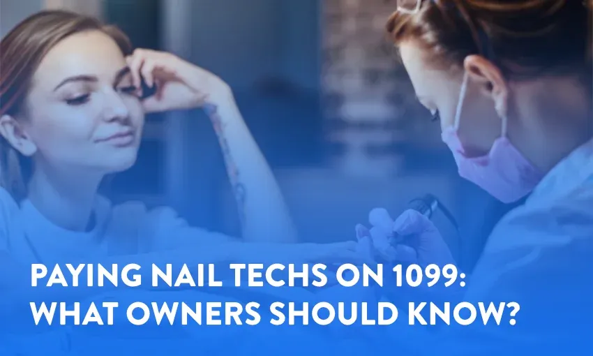 Paying Nail Techs on 1099: What Owners Should Know