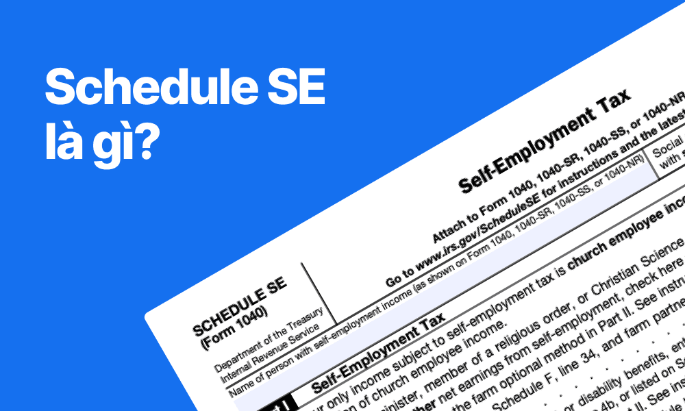 Schedule SE là gì? Hướng dẫn nộp thuế tự doanh cho người làm việc tự do | TAXtical