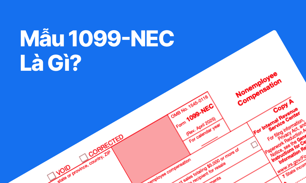 Mẫu 1099-NEC Là Gì? Ai Nhận Và Cách Khai Báo Thu Nhập Freelance | TAXtical